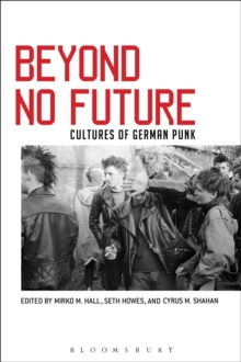 Image for Beyond no future: cultures of German punk