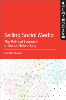 Image for Selling social media: the political economy of social networking