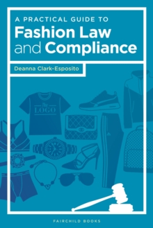 Image for A Practical Guide to Fashion Law and Compliance