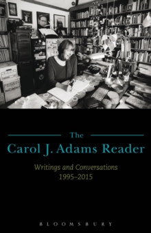Image for The Carol J. Adams reader  : writings and conversations 1995-2015