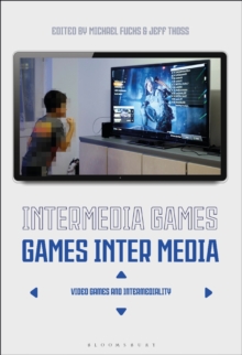 Image for Intermedia games - games inter media: video games and intermediality