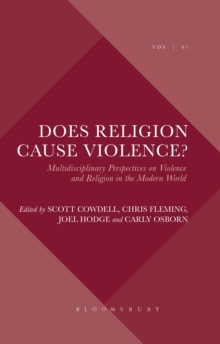 Image for Does religion cause violence?: multidisciplinary perspectives on violence and religion in the modern world
