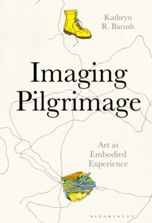 Image for Imaging pilgrimage  : art as embodied experience