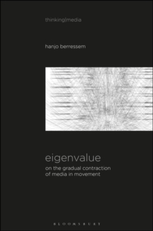 Image for Eigenvalue  : on the gradual contraction of media in movement contemplating media in art