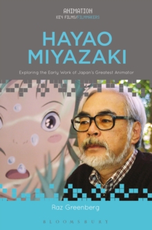 Image for Hayao Miyazaki: exploring the early work of Japan's greatest animator