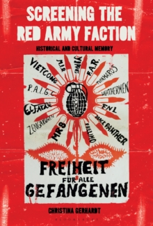 Image for Screening the Red Army faction: historical and cultural memory