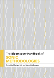 Image for The Bloomsbury handbook of sonic methodologies