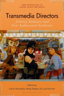 Image for Transmedia directors  : artistry, industry, and new audiovisual aesthetics