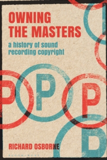 Owning the Masters: A History of Sound Recording Copyright