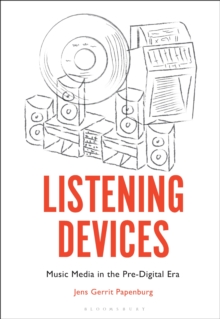 Image for Listening Devices: Records and Popular Music Technology
