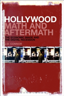 Image for Hollywood math and aftermath  : the economic image and the digital recession