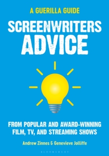 Image for Screenwriters Advice: From Popular and Award Winning Film, TV, and Streaming Shows