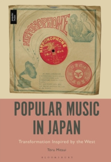 Image for Popular music in Japan: transformation inspired by the West