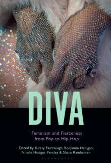 Image for Diva: Feminism and Fierceness from Pop to Hip-Hop
