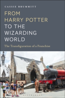 Image for From Harry Potter to the Wizarding World : The Transfiguration of a Franchise