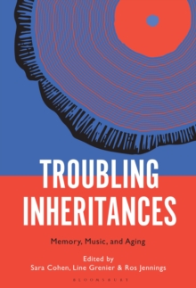 Image for Troubling inheritances  : memory, music, and aging