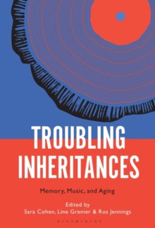 Image for Troubling inheritances  : memory, music, and aging
