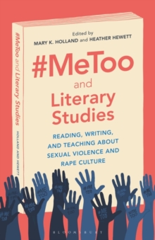Image for #MeToo and Literary Studies : Reading, Writing, and Teaching about Sexual Violence and Rape Culture