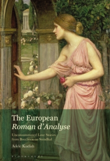 The European Roman d’Analyse: Unconsummated Love Stories from Boccaccio to Stendhal