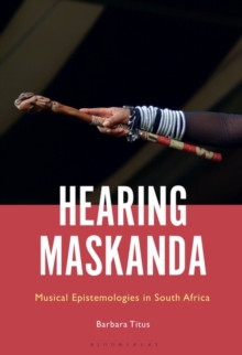 Image for Hearing maskanda  : musical epistemologies in South Africa