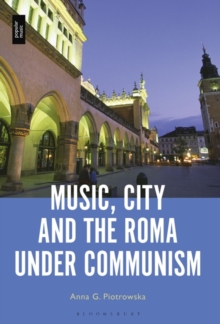 Image for Music, city, and the Roma under Communism