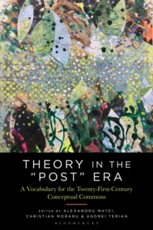 Theory in the “Post” Era: A Vocabulary for the 21st-Century Conceptual Commons