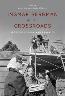 Image for Ingmar Bergman at the Crossroads: Between Theory and Practice