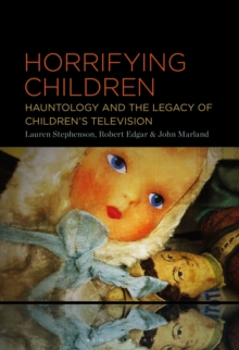 Image for Horrifying Children: Hauntology and the Legacy of Children's Television