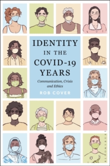 Identity in the COVID-19 Years: Communication, Crisis, and Ethics