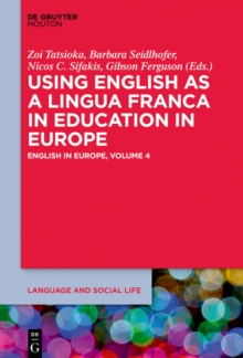Image for Using English as a Lingua Franca in Education in Europe: English in Europe: Volume 4
