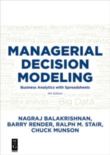 Image for Managerial decision modeling: business analytics with spreadsheets.