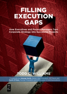 Image for Filling execution gaps: how executives and project managers turn corporate strategy into successful projects