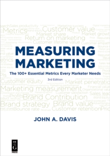 Image for Measuring marketing: the 100+ essential metrics every marketer needs