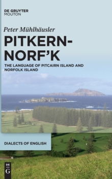 Image for Pitkern-Norf'k : The Language of Pitcairn Island and Norfolk Island