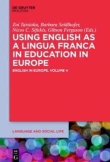 Image for Using English as a Lingua Franca in Education in Europe : English in Europe: Volume 4