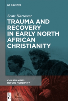 Image for Trauma and Recovery in Early North African Christianity