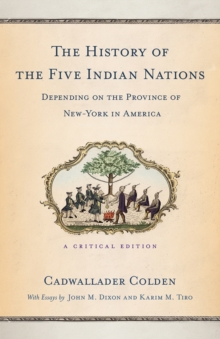 History of the Five Indian Nations Depending on the Province of New-York in America