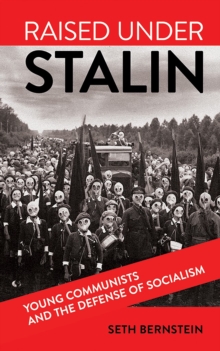 Image for Raised under Stalin : Young Communists and the Defense of Socialism