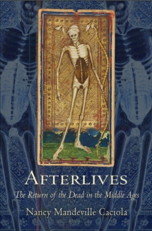 Image for Afterlives : The Return of the Dead in the Middle Ages