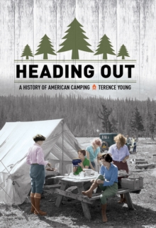 Image for Heading out: a history of American camping