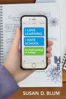 Image for "I Love Learning; I Hate School" : An Anthropology of College