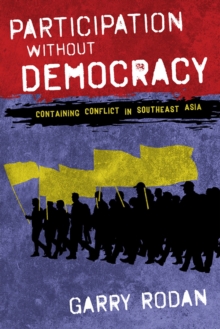 Participation without Democracy: Containing Conflict in Southeast Asia