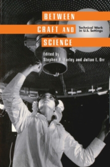 Image for Between craft and science: technical work in U.S. settings