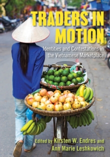 Image for Traders in Motion: Identities and Contestations in the Vietnamese Marketplace