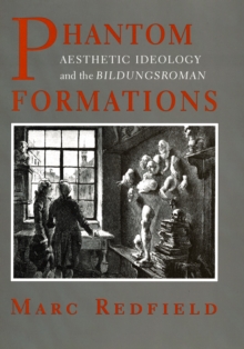 Phantom Formations: Aesthetic Ideology and the “Bildungsroman”