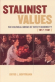 Image for Stalinist Values: The Cultural Norms of Soviet Modernity, 1917-1941