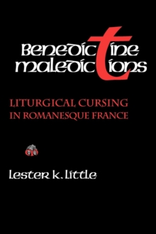 Image for Benedictine Maledictions: Liturgical Cursing in Romanesque France