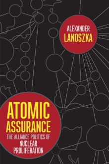 Image for Atomic assurance: the alliance politics of nuclear proliferation