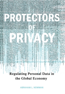 Image for Protectors of privacy: regulating personal data in the global economy