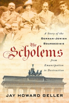 Image for Scholems: A Story of the German-Jewish Bourgeoisie from Emancipation to Destruction